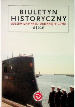 Biuletyn Historyczny Nr 36 Rocznik Muzeum Marynarki Wojennej w Gdyni