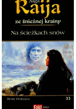 Saga Raija ze śnieżnej krainy Tom 33 Na ścieżkach snów