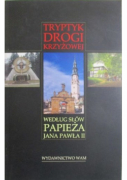 Tryptyk drogi krzyżowej według słów papieża Jana Pawła II