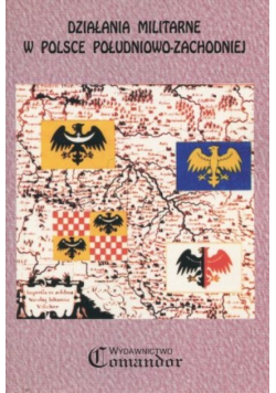 Działania militarne w Polsce Południowo - zachodniej