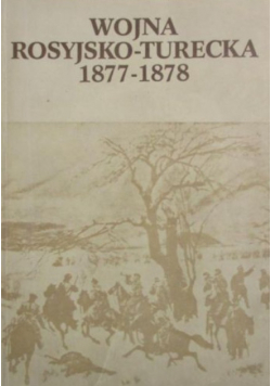 Wojna rosyjsko - turecka 1877 - 1878