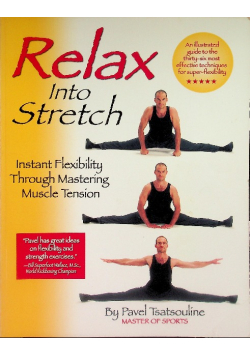 Relax into Stretch: Instant Flexibility Through Mastering Muscle Tension