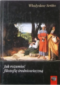 Jak rozumieć filozofię średniowieczną