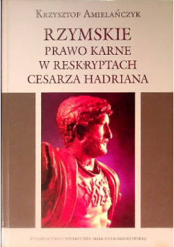 Rzymskie prawo karne w reskryptach cesarza Hadriana
