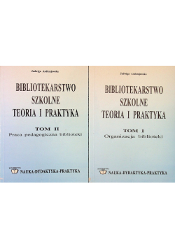 Bibliotekarstwo szkolne Teoria i praktyka Tom I i II