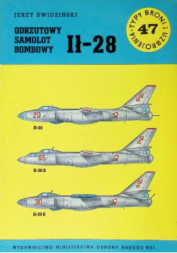 Typy broni i uzbrojenia Tom 47 Odrzutowy samolot bombowy Ił 28