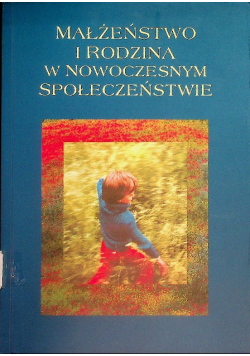 Małżeństwo i rodzina w nowoczesnym społeczeństwie
