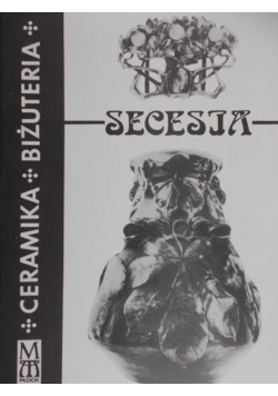 Secesja Ceramika i biżuteria