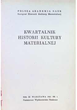 Kwartalnik Historii kultury materialnej rok XI Nr 1/1963