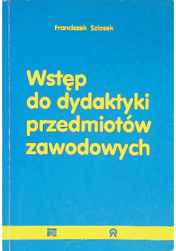 Wstęp do dydaktyki przedmiotów zawodowych