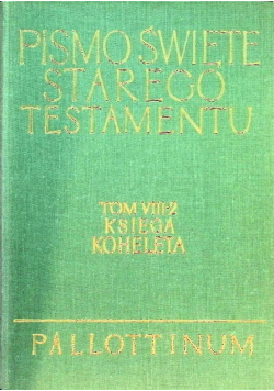 Pismo Święte Starego Testamentu Tom VIII  Księga Koheleta