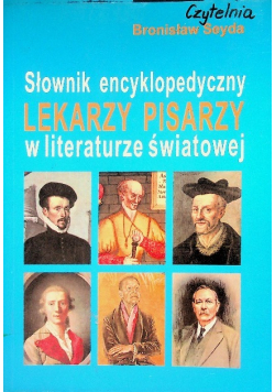 Słownik encyklopedyczny lekarzy pisarzy w literaturze światowej