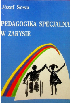 Pedagogika specjalna w zarysie