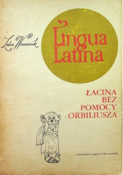 Lingua Latina  Łacina bez pomocy Orbiliusza