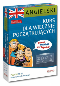 Angielski. Kurs dla wiecznie początkujących Wydanie rozszerzone