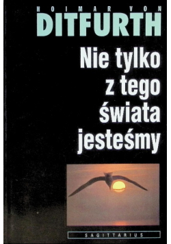 Nie tylko z tego świata jesteśmy