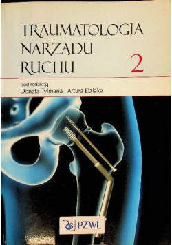 Traumatologia narządu ruchu Tom II