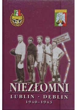Niezłomni Lublin Dęblin 1940 - 1943