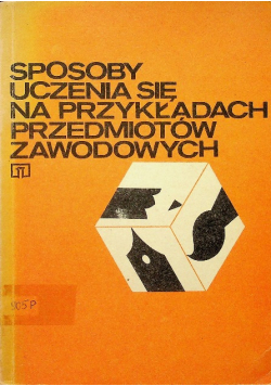 Sposoby uczenia się na przykładach przedmiotów zawodowych