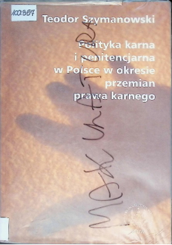 Polityka karna i penitencjarna w Polsce w okresie przemian prawa karnego