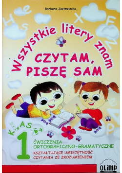 Wszystkie litery znam Czytam piszę sam