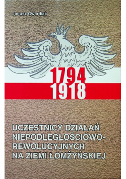 Uczestnicy działań niepodległościowo rewolucyjnych na Ziemii Łomżyńskiej