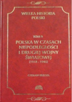 Polska w czasach niepodległości i drugiej wojny światowej Tom 9