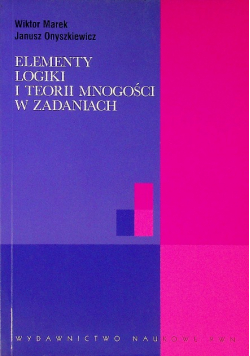 Elementy logiki i teorii mnogości w zadaniach