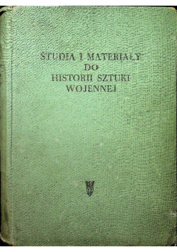 Studia i materiały do historii sztuki wojennej Tom 1