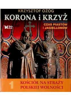 Korona i Krzyż Czas Piastów i Jagiellonów