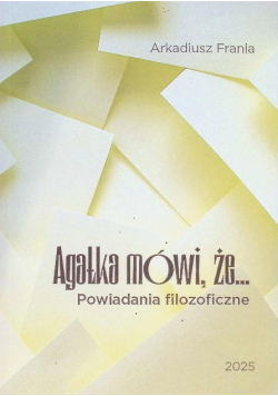 Agatka mówi, że powiadania filozoficzne
