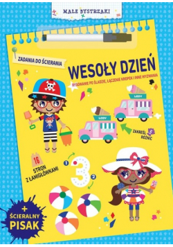 Małe bystrzaki. Zadania do ścierania. Wesoły dzień