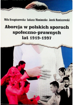 Aborcja w polskich sporach społeczno-prawnych lat 1919-1997