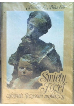 Święty Józef człowiek Jezusowi najbliższy