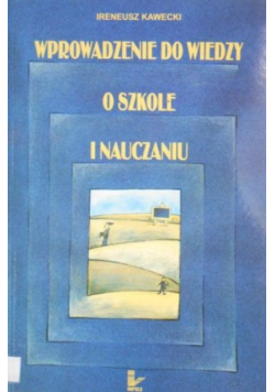 Wprowadzenie do wiedzy o szkole i nauczaniu