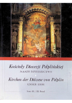 Kościoły diecezji Pelplińskiej Nasze dziedzictwo Tom III