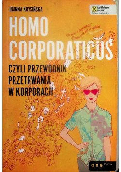 Homo Corporaticus czyli przewodnik przetrwania w korporacji