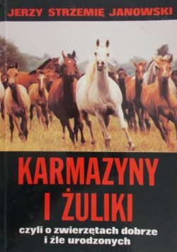 Karmazyny i Żuliki czyli o zwierzętach dobrze i źle urodzonych