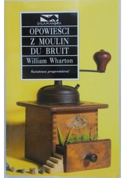 Opowieści z Moulin Du Bruit