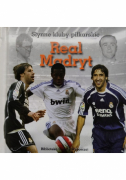 Słynne kluby piłkarskie Real Madryt