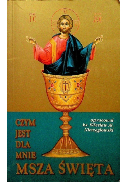 Czym jest dla mnie msza święta