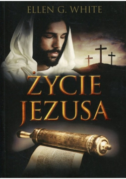 Życie Jezusa Konflikt Wieków Tom 3