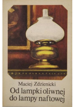 Od lampki oliwnej do lampy naftowej