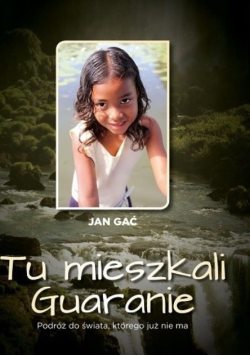 Tu mieszkali Guaranie