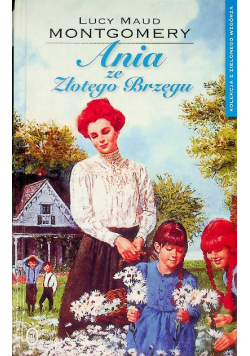Kolekcja z zielonego wzgórza Tom 6 Ania ze złotego brzegu
