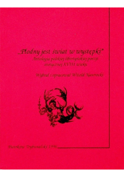 Płodny jest świat w występki. Antologia polskiej libertyńskiej poezji erotycznej XVIII wieku