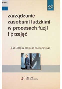 Zarządzanie zasobami ludzkimi w procesach fuzji i przejęć