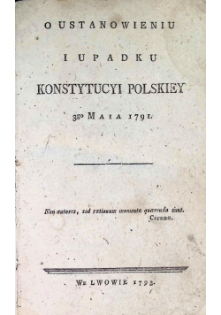 O ustanowieniu i upadku Kostytucyi Poskiey 1793 r.