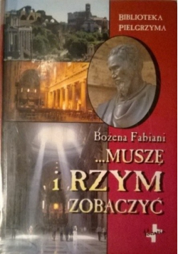 Muszę i Rzym zobaczyć
