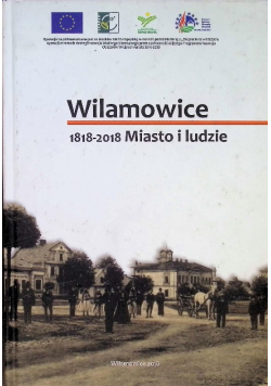 Wilamowice 1818 - 2018 Miasto i ludzie